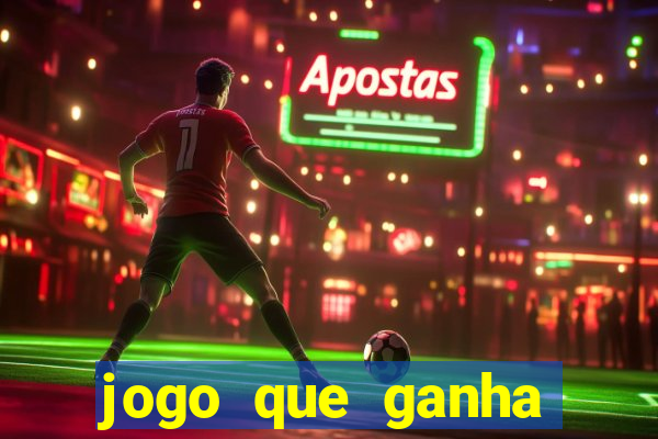 jogo que ganha dinheiro sem colocar dinheiro